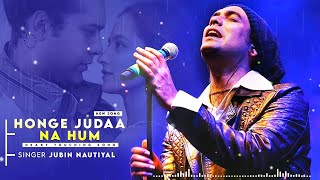 Jubin Nautiyal Sad Song 🥺 Honge Judaa Na Hum | New Hindi Song | HD