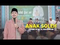 ALAMATE ANAK SOLEH - HABIB ALWI ALMAGHRABI x MADAH NABAWI