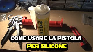 Come usare la pistola per silicone