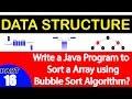 Write a Java Program to Sort a Array using Bubble Sort Algorithm?
