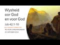 Boodskap 27 Oktober. Wysheid oor God en voor God (Job 42:1-10)