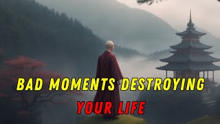 Do Not Let Bad Moments Destroying Your Life | Zen Story | Motivational Story