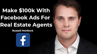 How Realtor can make $100k a year with facebook ads in 2024