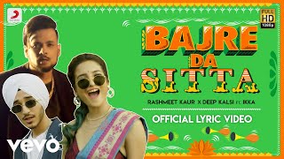 Rashmeet Kaur, Deep Kalsi ft. Ikka - Bajre Da Sitta | Official Lyric Video
