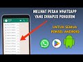 Cara Melihat Pesan WA yang Dihapus Pengirim, untuk Semua Ponsel