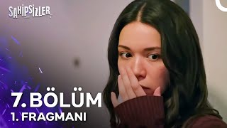 Sahipsizler 7. Bölüm Fragmanı