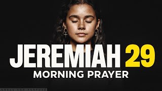 For I Know The Plans I Have For You (Jeremiah 29 Prayer) | Blessed Morning Prayer To Start Your Day