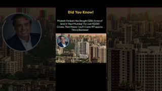 Mukesh Ambani buy land in navi mumbai! #Mukeshambani  #AmbaniFamily  #Business #Startup #shorts 