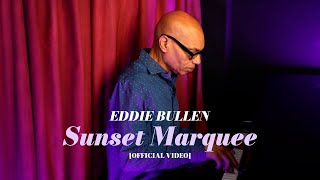 Eddie Bullen - Sunset Marquee [Official Video]