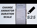 ⏱️ How to Change Animator Duration Scale on Galaxy S25/S25+/Ultra – Make Your Phone Feel Faster! 🚀