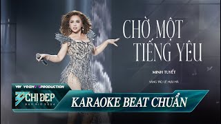 [ KARAOKE ] CHỜ MỘT TIẾNG YÊU - CHỊ ĐẸP MINH TUYẾT (Tiết Mục Solo) | CHỊ ĐẸP ĐẠP GIÓ 2024