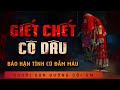 Truyện Ma - Cô Dâu - Căm Hận Tình Cũ - Nghe MC Duy Thuận Kể Truyện Ma Ám Ảnh Sởn Gai Ốc