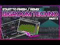 Start To Finish: Bigroom Techno Remix | Part 2