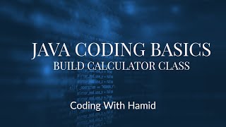 Create a Calculator Class in Java: A Step-by-Step Guide to Building a Simple Calculator Class