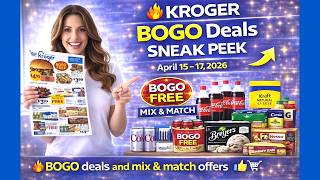 Kroger SNEAK PEEK Weekly Ad April 15 – 21, 2026 4 15 – 4 21 26 🔥BOGO deals and mix & match offers