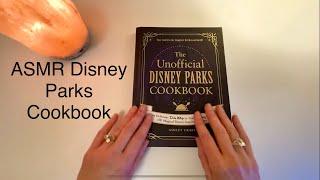 The Unofficial Disney Parks Cookbook Flip Through ~ ASMR Soft Spoken