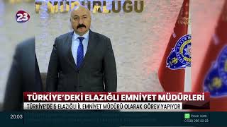 TÜRKİYE’DE 5 ELAZIĞLI İL EMNİYET MÜDÜRÜ OLARAK GÖREV YAPIYOR