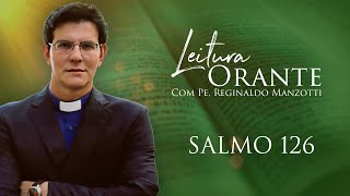 LEITURA ORANTE | SALMO 126 | 05/02/2025 | @PadreManzottiOficial