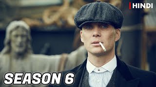 Peaky Blinders Season 6 Recap | Hindi