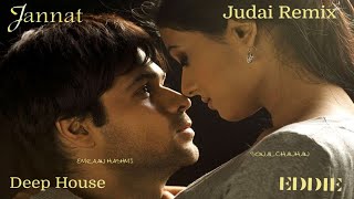 Judai Remix (Jannat) - EDDIE | Emraan Hashmi, Sonal | Pritam, Kamran Ahmed | Deep House | Extended
