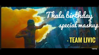 Thala Ajith Birthday Special Mashup 2020 | May 1 | Thala Mashup | Team LIVIC | Thala Songs | Thala |