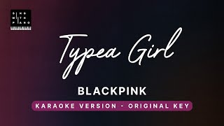 Typa Girl - Blackpink (Original Key Karaoke) - Piano Instrumental Cover with Lyrics