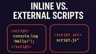 Inline vs. External JavaScript: Understanding script & script src