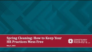 Constangy Webinar - Spring Cleaning: How to Keep Your HR Practices Mess Free
