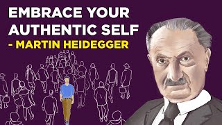 Martin Heidegger How To Embrace Your Authentic Self Existentialism