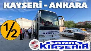 #135 GÜNEŞE KARŞI / Şanal Kırşehir Seyahat / Kayseri - Ankara Otobüs Yolculuğu 1.Bölüm