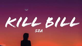 SZA- Kill Bill (Lyrics)