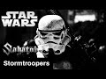 Imperial Troopers - Stormtroopers - SABATON / A Star Wars Edit / Revisited and Updated