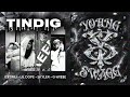 TINDIG - ICYSMIJ • LIL DOPE • SKYLER • G-WI$$E