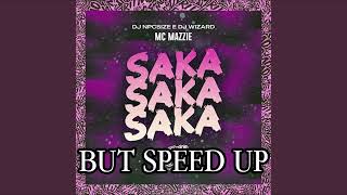 Saka Saka Saka But Speed Up