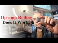 Does Rolling Opamps Make Amps Sound Better?