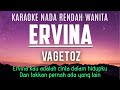 Vagetoz - Ervina Karaoke Nada Wanita +2