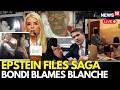Epstein Files BREAKING LIVE: Bondi EXPOSES Blanche, 'He Was In-charge of The Entire Process' | N18G