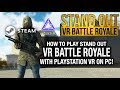 HOW TO PLAY STAND OUT VR ON PSVR PC // Playstation VR, Nolo VR & Trinus PSVR