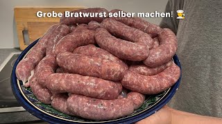 Grobe Bratwurst selber machen - Rezept und Anleitung