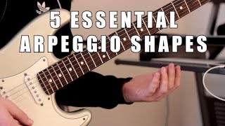 5 Arpeggio Shapes You Need To Know