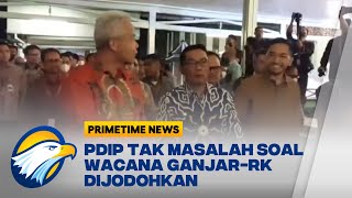 PDIP Tak Masalah Soal Wacana Ganjar RK Dijodohkan