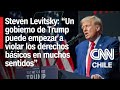 Steven Levitsky: “Un gobierno de Trump puede empezar a violar derechos básicos en muchos sentidos”