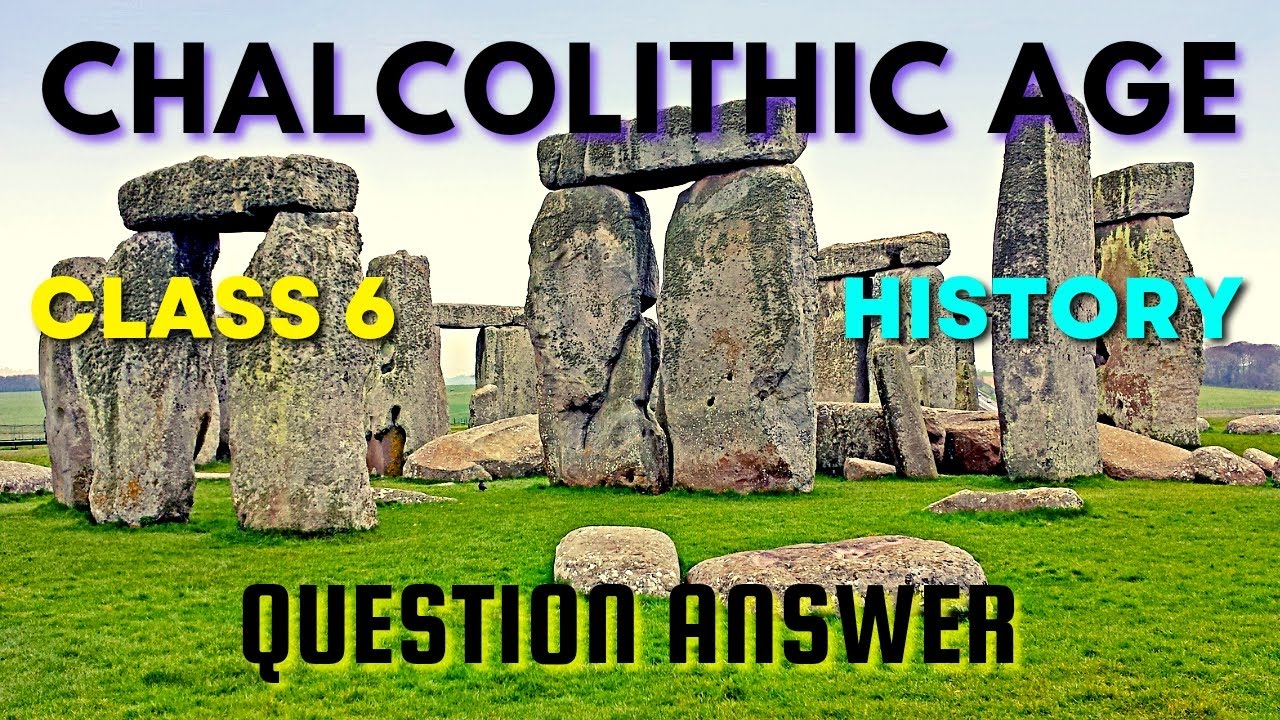 Chalcolithic Age Question Answer Class 6 History | Chalcolithic Age ...