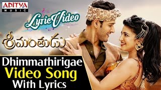 Dhimmathirigae Video Song With Lyrics II Srimanthudu Songs II Mahesh Babu, Shruthi Hasan