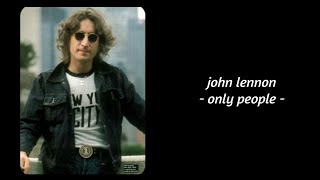 John Lennon - Only People (Lyrics)