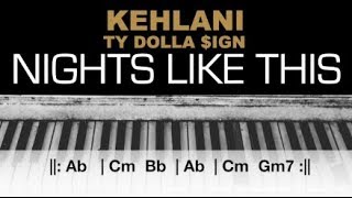 Kehlani - Nights Like This Ft. Ty Dolla Sign Karaoke Chords Piano Cover Instrume