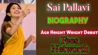 Sai Pallavi Biography Age Height Weight Debut Fees Networth #saipallavi #biography #south