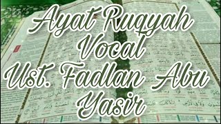 Ayat Ruqyah pengusir Jin vocal ust. Fadlan Abu Yasir