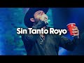 Sin Tanto Royo - Tito Doble P Peso Pluma Luis R Conriquez Junior H