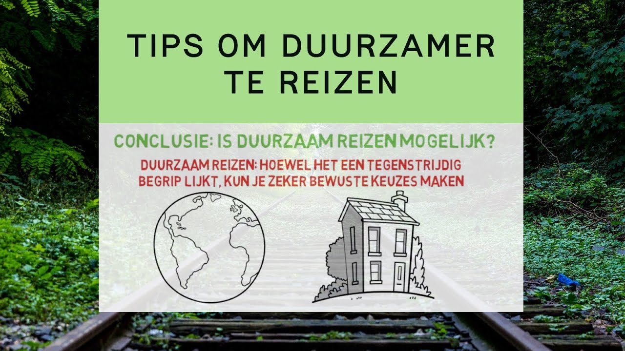 Duurzaam Reizen: Hoe Doe Je Dat? Tips Voor Een Duurzame Vakantie 🎒💚🌏 ...